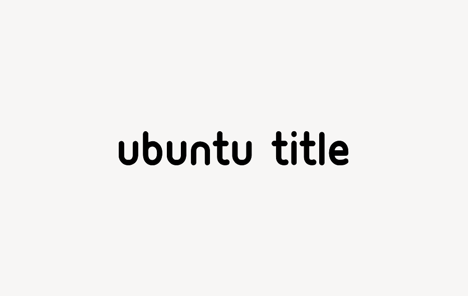Ubuntu Title - Font Free [ Download Now ]