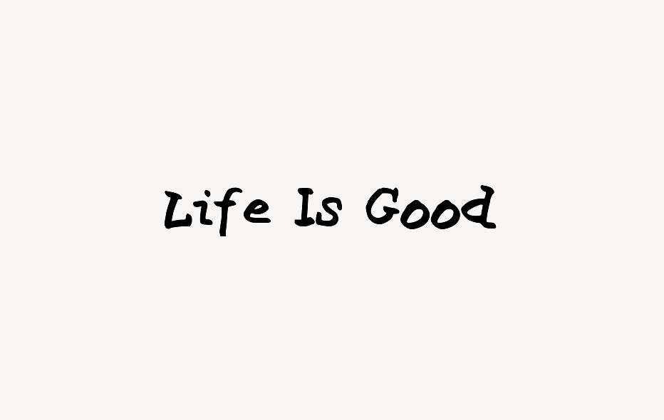 Life Is Good - Font Free [ Download Now ]