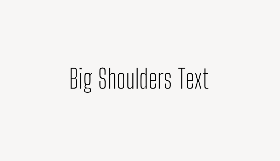 Big Shoulders Text - Font Free [ Download Now ]