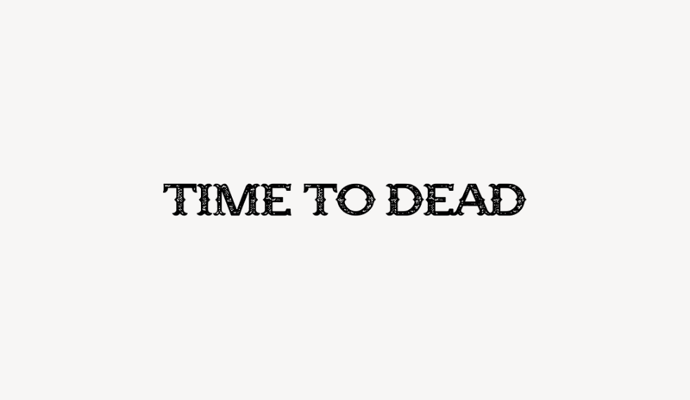 Time To Dead - Font Free [ Download Now ]